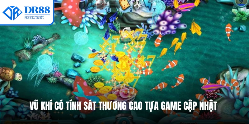 Vũ khí có tính sát thương cao tựa game cập nhật