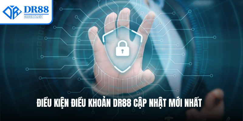 Điều kiện điều khoản DR88 cập nhật mới nhất