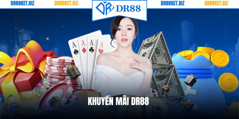 Khuyến Mãi DR88 - Rinh Ngay Thưởng Độc Quyền Tại Nhà Cái