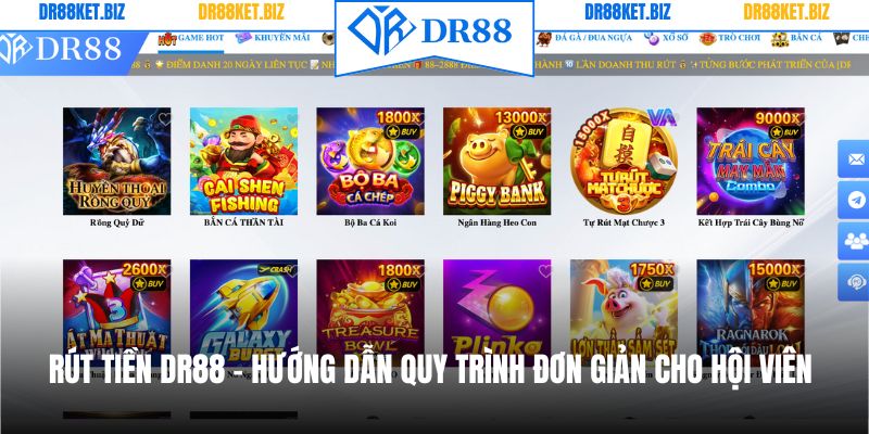 Rút Tiền DR88 - Hướng Dẫn Quy Trình Đơn Giản Cho Hội Viên