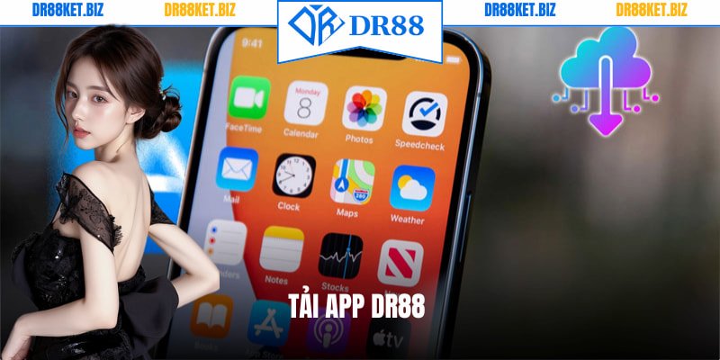 Tải App DR88 - Thao Tác Nhanh Chóng Trên Mọi Hệ Điều Hành