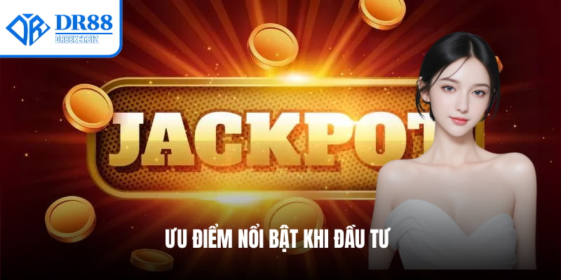 Ưu điểm nổi bật khi đầu tư